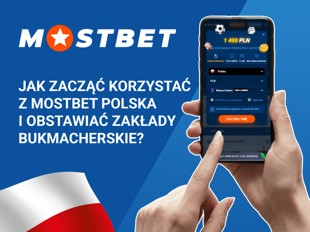 Jak zacząć korzystać z MostBet Polska i obstawiać zakłady bukmacherskie